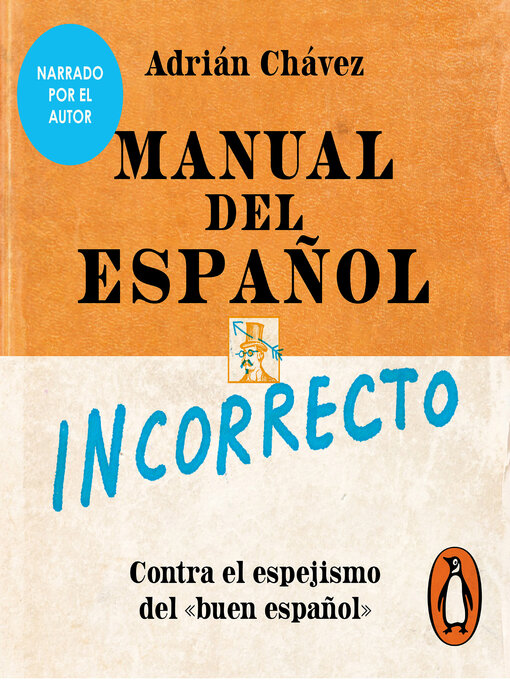 Title details for Manual del español incorrecto by Adrián Chávez - Available